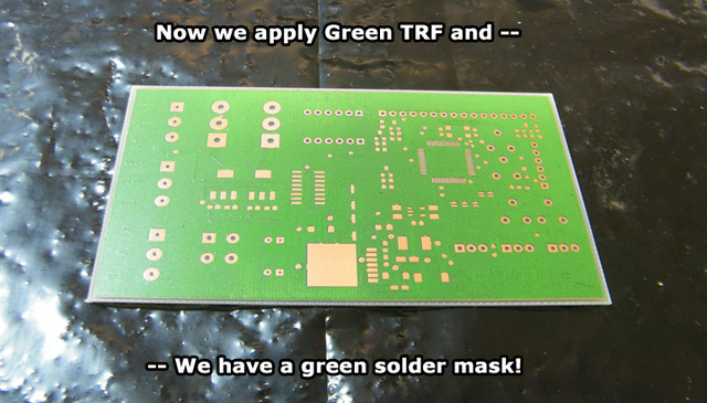 Solder mask transferred, with GREEN TRF applied